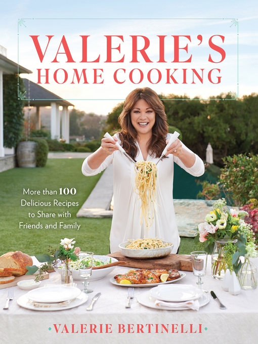Title details for Valerie's Home Cooking by Valerie Bertinelli - Wait list